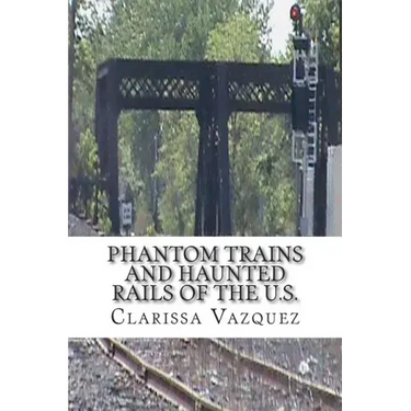 Phantom Trains and Haunted Rails of the U.S.