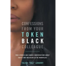 Confessions From Your Token Black Colleague