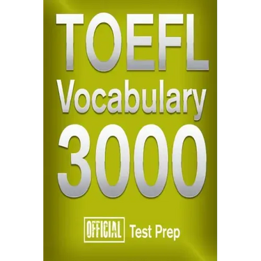 Official TOEFL Vocabulary 3000: Become a True Master of TOEFL Vocabulary!