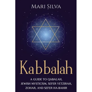 Kabbalah: A Guide to Qabalah, Jewish Mysticism, Sefer Yetzirah, Zohar, and Sefer Ha-Bahir