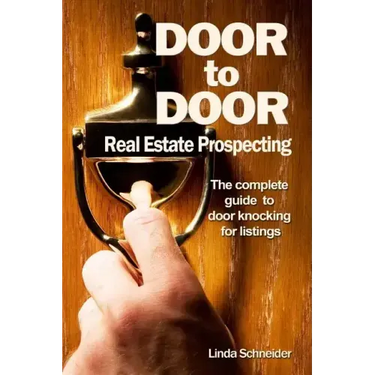 Door to Door Real Estate Prospecting: The Complete Guide to Door Knocking for Listings