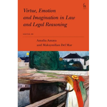 Virtue, Emotion and Imagination in Law and Legal Reasoning