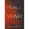 Either Peace or War