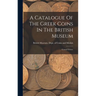 A Catalogue Of The Greek Coins In The British Museum: Central Greece