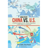 China Vs. U.S.: A Political Analysis of U.S.-China Competition, a Police State Vs. a Democracy