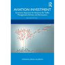 Aviation Investment: Economic Appraisal for Airports, Air Traffic Management, Airlines and Aeronautics