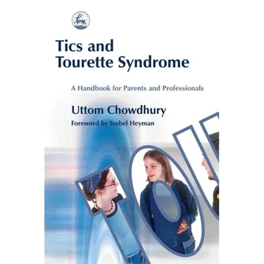 Tics and Tourette Syndrome: A Handbook for Parents and Professionals