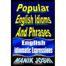 Popular English Idioms And Phrases: English Idiomatic Expressions