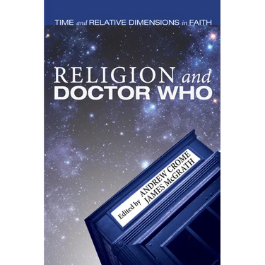 Religion and Doctor Who: Time and Relative Dimensions in Faith