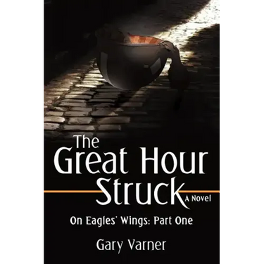 The Great Hour Struck: On Eagles' Wings: Part One