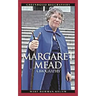 Margaret Mead: A Biography