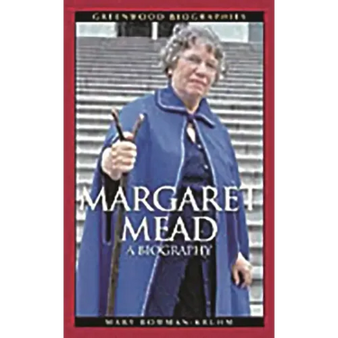 Margaret Mead: A Biography