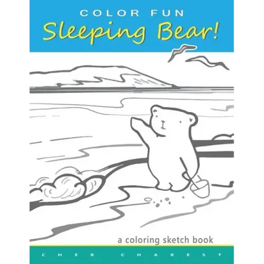 COLOR FUN Sleeping Bear! A Coloring Sketch Book: A coloring book that follows a mother bear and her two cubs as they explore the sights and attraction