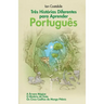 Três Histórias Diferentes para Aprender Português: A Árvore Mágica, O Mistério do Gato, Os Cinco Coelhos do Monge Pitânis