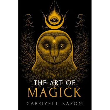The Art of Magick: The Mystery of Deep Magick & Divine Rituals