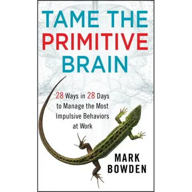 Tame the Primitive Brain