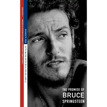 It Ain't No Sin to Be Glad You're Alive: The Promise of Bruce Springsteen