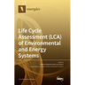 Life Cycle Assessment (LCA) of Environmental and Energy Systems