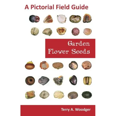 Garden Flower Seeds: A Pictorial Field Guide