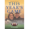 This Year's Game: One Couple's Annual Pursuit of College Football Rivalry and Revelry