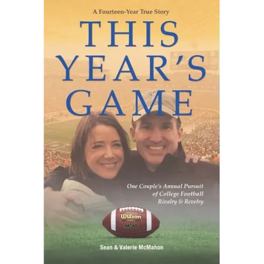 This Year's Game: One Couple's Annual Pursuit of College Football Rivalry and Revelry
