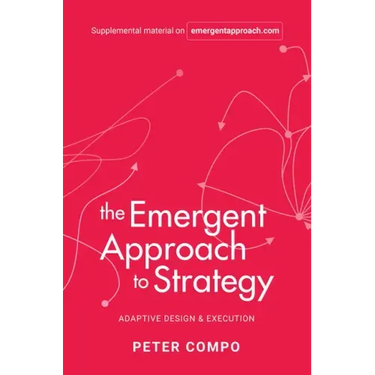 The Emergent Approach to Strategy: Adaptive Design & Execution
