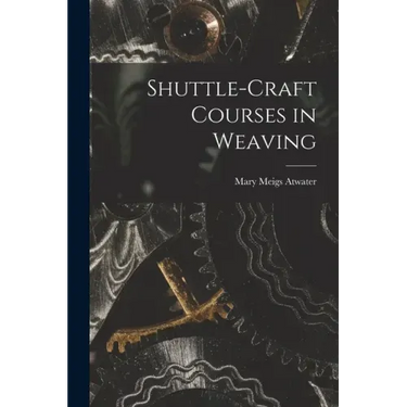 Shuttle-craft Courses in Weaving