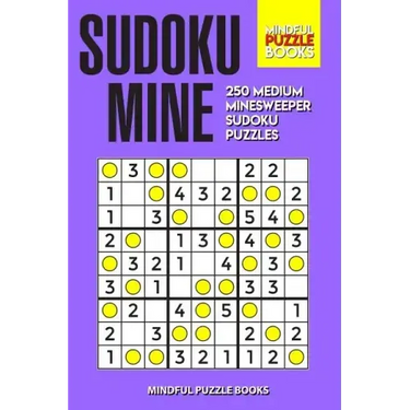 Sudoku Mine: 250 Medium Minesweeper Sudoku Puzzles