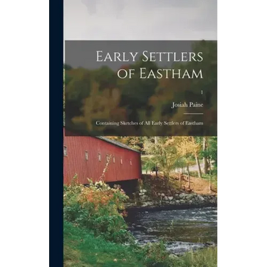 Early Settlers of Eastham: Containing Sketches of All Early Settlers of Eastham; 1