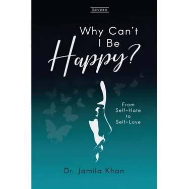 Why Can't I Be Happy: From Self-Hate to Self-Love