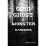 Ohio Ghost & Monster Handbook