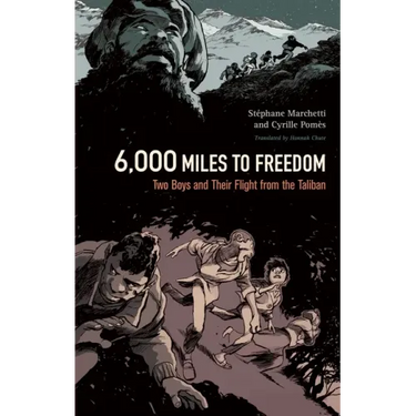 6,000 Miles to Freedom: Two Boys and Their Flight from the Taliban