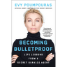 Becoming Bulletproof: Life Lessons from a Secret Service Agent