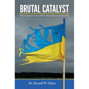 Brutal Catalyst: What Ukraine's Cities Tell Us About Recovery From War