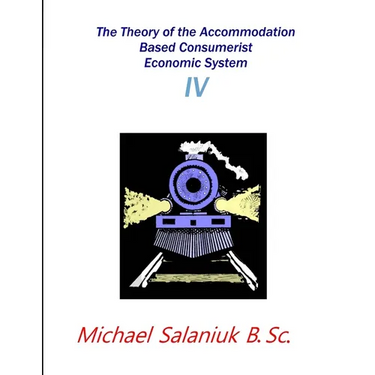 The Theory of the Accommodation Based Consumerist Economic System IV