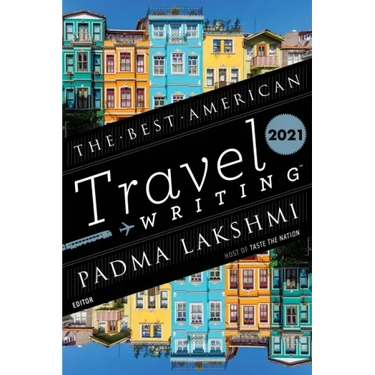 The Best American Travel Writing 2021