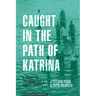 Caught in the Path of Katrina: A Survey of the Hurricane's Human Effects