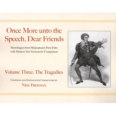 Once More Unto the Speech, Dear Friends: The Tragedies