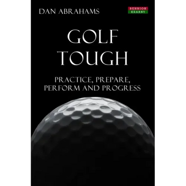 Golf Tough: Practice, Prepare, Perform and Progress