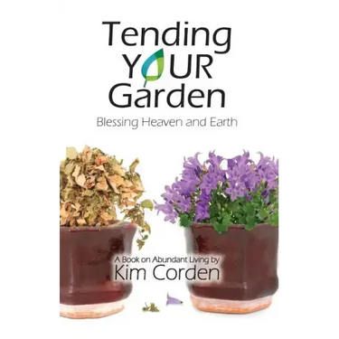 Tending Your Garden: Blessing Heaven and Earth