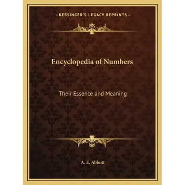 Encyclopedia of Numbers: Their Essence and Meaning