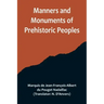 Manners and Monuments of Prehistoric Peoples