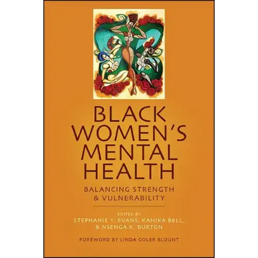 Black Women's Mental Health: Balancing Strength and Vulnerability