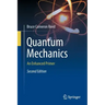Quantum Mechanics: An Enhanced Primer