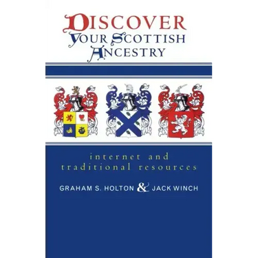 Discover Your Scottish Ancestry: Internet and Traditional Resources