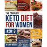 The Complete Keto Diet for Women #2019: Lose Weight, Lower Cholesterol & Reverse Diabetes 30-Day Keto Meal Prep Lose up to 30 Pounds in 4 Weeks