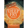 Confessions of a Deep Fry Master