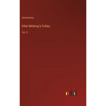 Ethel Mildmay's Follies: Vol. II