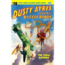 Dusty Ayres and His Battle Birds #12: The Tesla Raiders