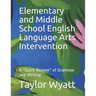 Elementary and Middle School English Language Arts Intervention: A "Quick Review" of Grammar and Writing
